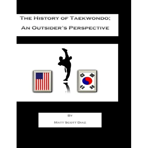 The History of Taekwondo; an outsider's perspective
