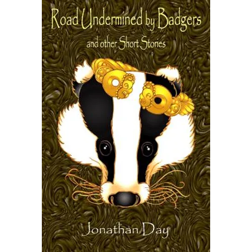 Road Undermined by Badgers and Other Short Stories