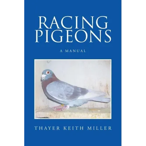 Racing Pigeons: A Manual