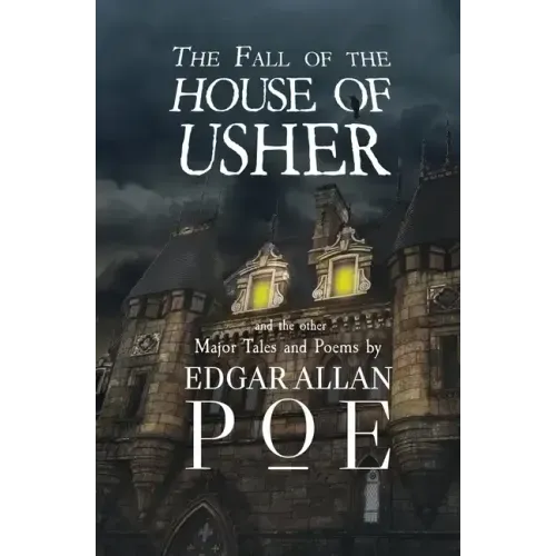 The Fall of the House of Usher and the Other Major Tales and Poems by Edgar Allan Poe (Reader's Library Classics)