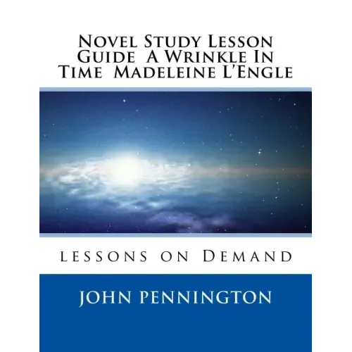 Novel Study Lesson Guide A Wrinkle In Time Madeleine L?Engle: lessons on Demand