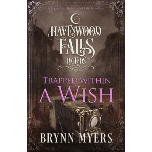 Trapped Within a Wish: A Legends of Havenwood Falls Novella