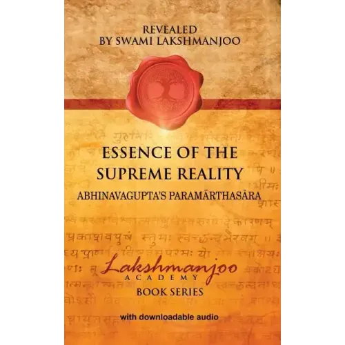 Essence of the Supreme Reality: Abhinavagupta's Paramārthasāra