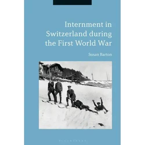 Internment in Switzerland During the First World War
