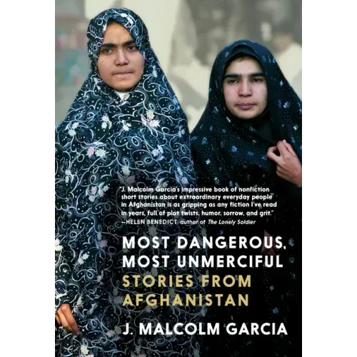 Most Dangerous, Most Unmerciful: Stories from Afghanistan