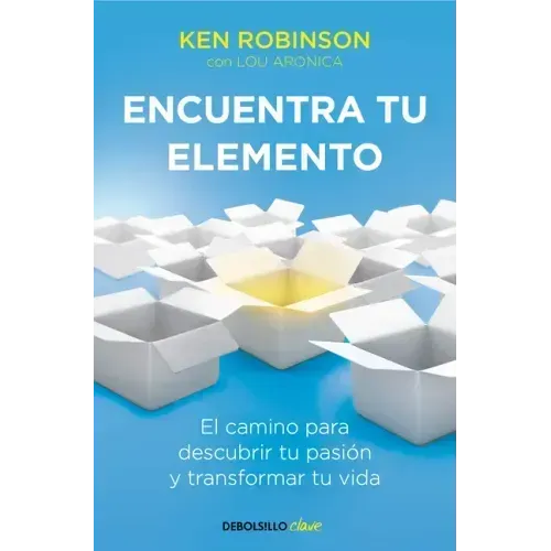 Encuentra Tu Elemento: El Camino Para Descubrir to Pasión Y Transformar Tu Vida / Finding Your Element