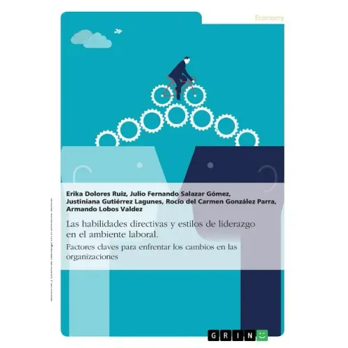 Las habilidades directivas y estilos de liderazgo en el ambiente laboral. Factores claves para enfrentar los cambios en las organizaciones