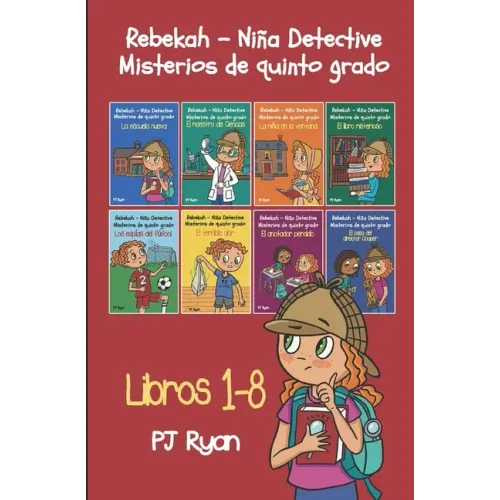 Rebekah - Niña detective: Misterios de quinto grado libros 1-8