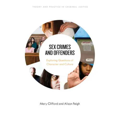 Sex Crimes and Offenders: Exploring Questions of Character and Culture
