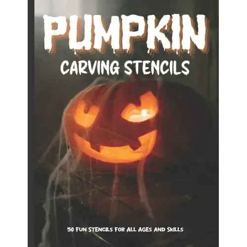 Pumpkin Carving Stencils: 50 Fun Stencils For All Ages and Skills (Halloween Crafts)