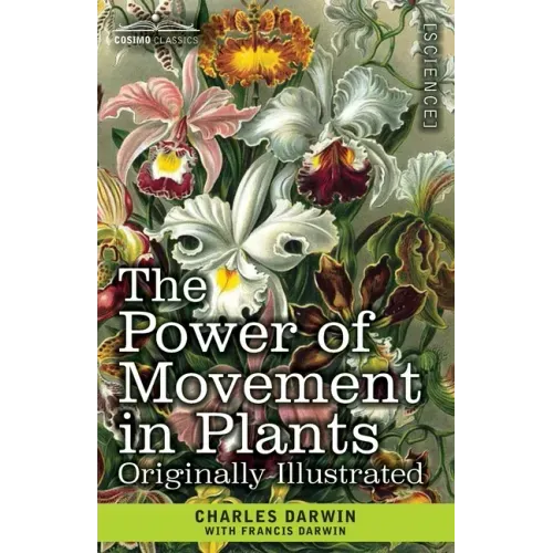 The Power of Movement in Plants: Originally Illustrated