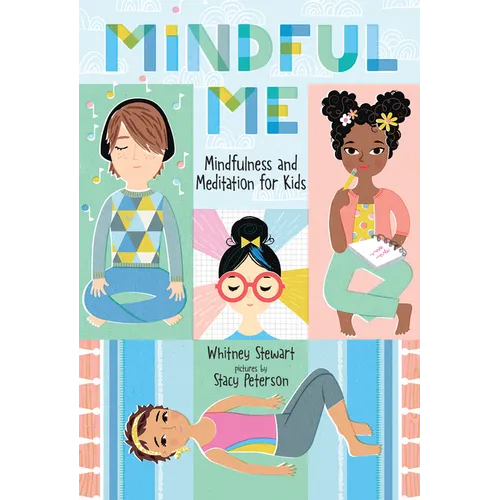Mindful Me: Mindfulness and Meditation for Kids