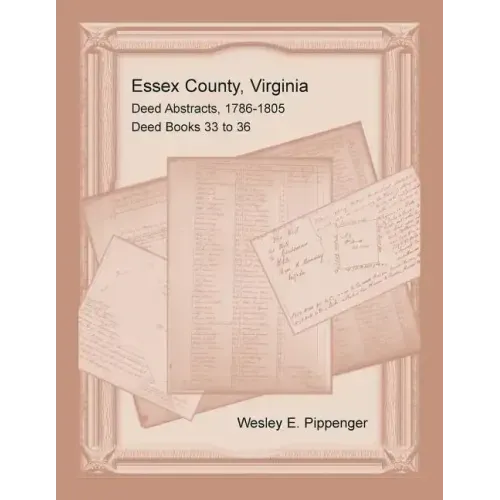 Essex County, Virginia Deed Abstracts, 1786-1805, Deed Books 33 to 36