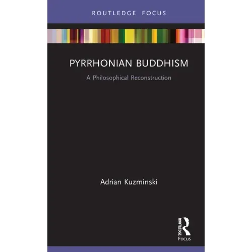 Pyrrhonian Buddhism: A Philosophical Reconstruction