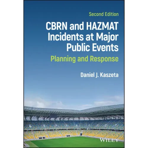 Cbrn and Hazmat Incidents at Major Public Events: Planning and Response