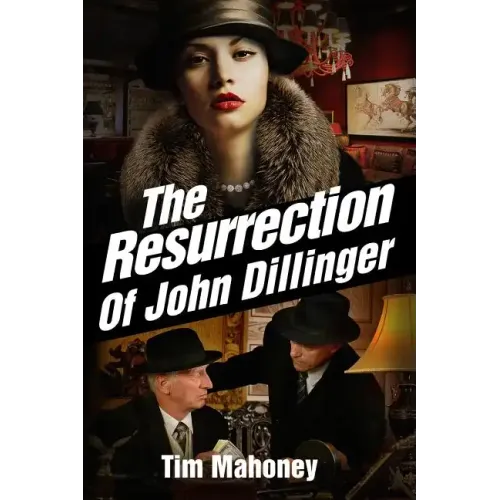 The Resurrection of John Dillinger