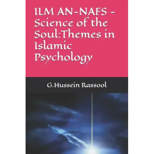 ILM AN-NAFS -Science of the Soul: Themes in Islamic Psychology