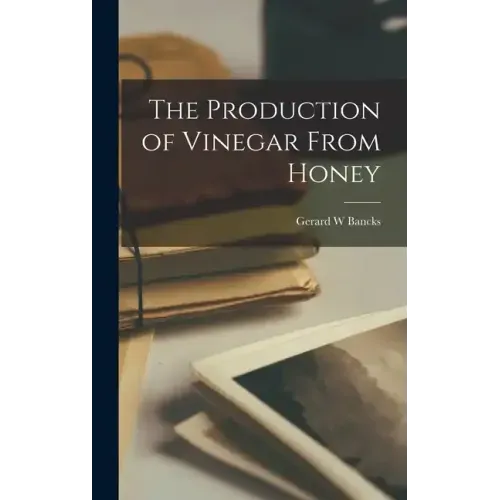 The Production of Vinegar From Honey