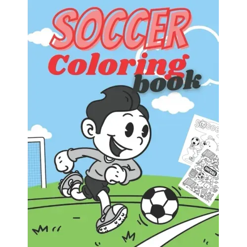 Soccer Coloring Book: Soccer Players Coloring Book Coloring Pages for Girls and Boys (Toddlers Preschoolers & Kindergarten) with Cute Simple