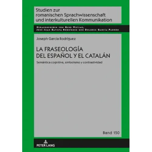 La fraseología del español y el catalán: Semántica cognitiva, simbolismo y contrastividad