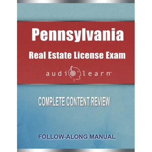Pennsylvania Real Estate License Exam Audio Learn: Complete Audio Review for the Real Estate License Examination in Pennsylvania!