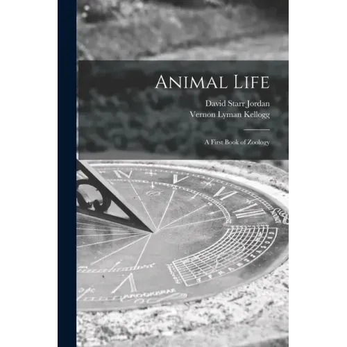 Animal Life: A First Book of Zoology
