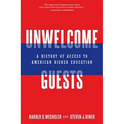 Unwelcome Guests: A History of Access to American Higher Education