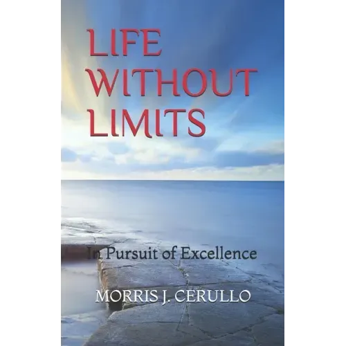 Life Without Limits: In Pursuit of Excellence