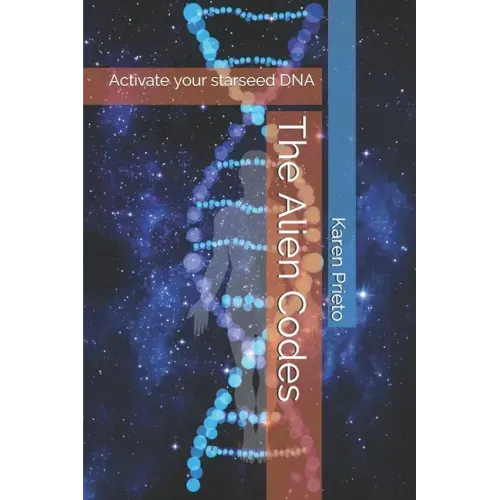The Alien Codes: Activate your starseed DNA