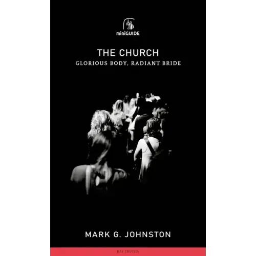 Church: Glorious Body, Radiant Bride