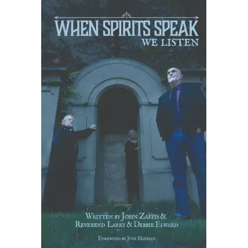 When Spirits Speak...We Listen