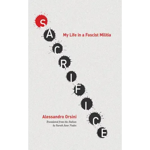 Sacrifice: My Life in a Fascist Militia