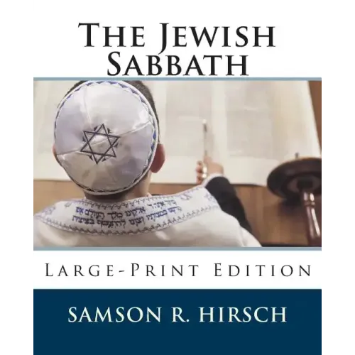 The Jewish Sabbath: Large-Print Edition