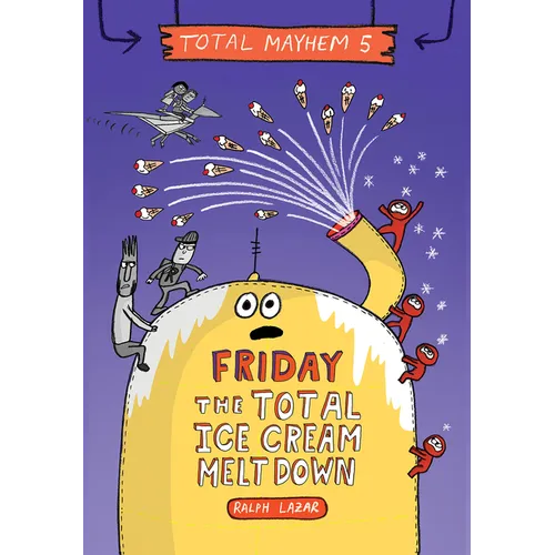 Friday - The Total Ice Cream Meltdown (Total Mayhem #5)