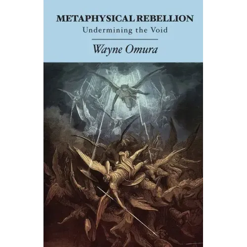 Metaphysical Rebellion: Undermining the Void