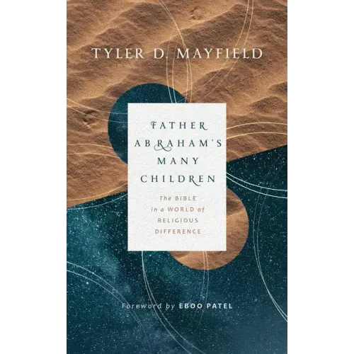 Father Abraham's Many Children: The Bible in a World of Religious Difference