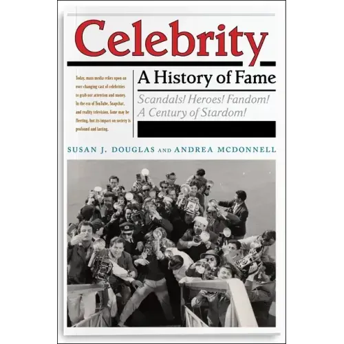 Celebrity: A History of Fame