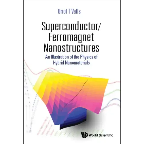 Superconductor/Ferromagnet Nanostructures: An Illustration of the Physics of Hybrid Nanomaterials