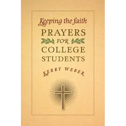 Keeping the Faith: Prayers for College Students