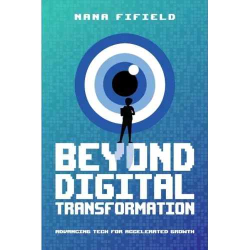 Beyond Digital Transformation: Advancing Tech for Accelerated Growth