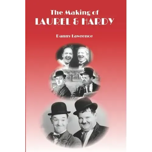 The Making of Laurel and Hardy