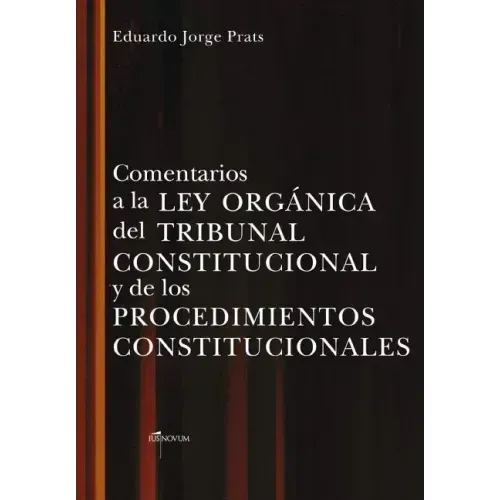 Comentarios a la Ley Organica del Tribunal Constitucional Y de Los Procedimientos Constitucionales