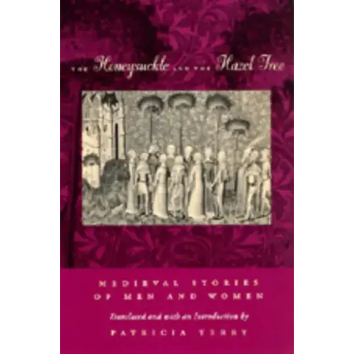 The Honeysuckle and the Hazel Tree: Medieval Stories of Men and Women