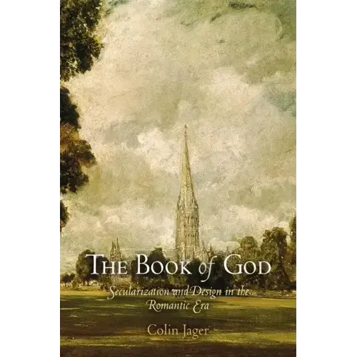 The Book of God: Secularization and Design in the Romantic Era