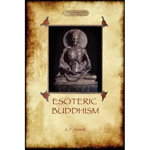 Esoteric Buddhism - 1885 Annotated Edition (Aziloth Books)