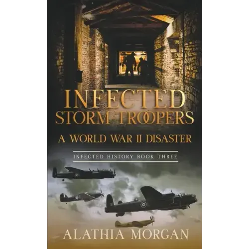 Infected Storm Troopers: A World War Two Disaster