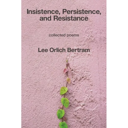 Insistence, Persistence, and Resistance