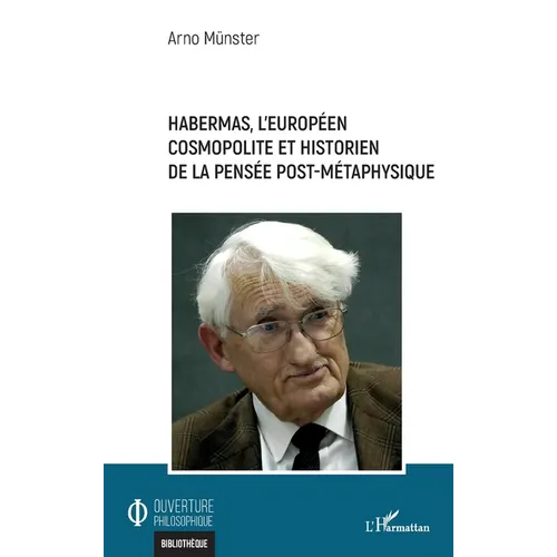 Habermas, l'européen cosmopolite et historien de la pensée post-métaphysique