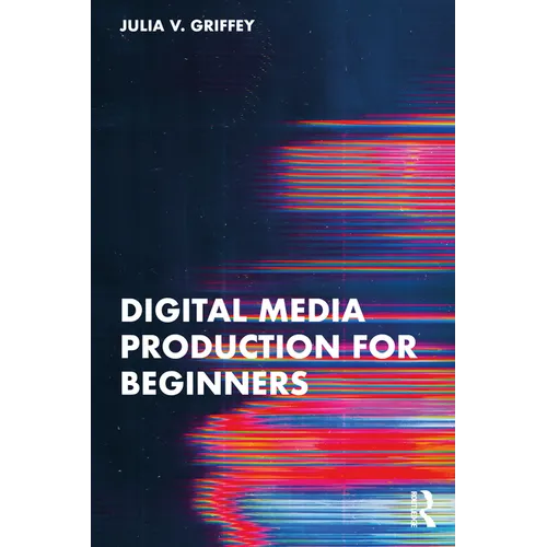 Digital Media Production for Beginners