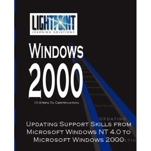 Updating Support Skills from Microsoft Windows NT 4.0 to Microsoft Windows 2000